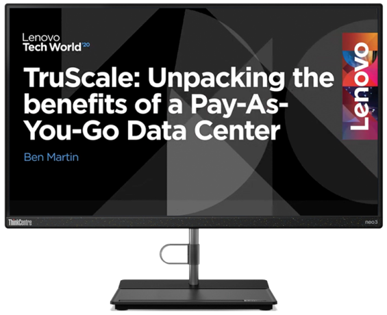 TruScale; unpacking the benefits of a pay-as-you-go data center